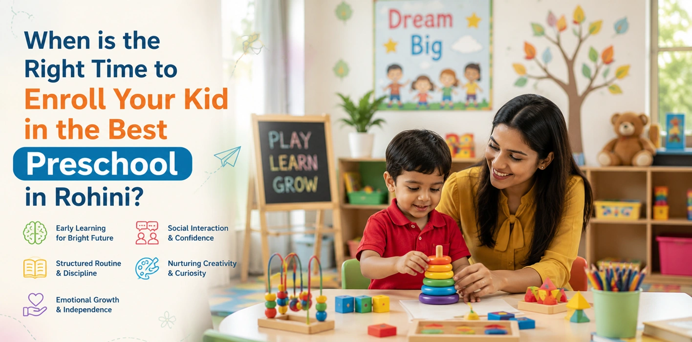 When is the Right Time to Enroll Your Kid in the Best Preschool in Rohini?